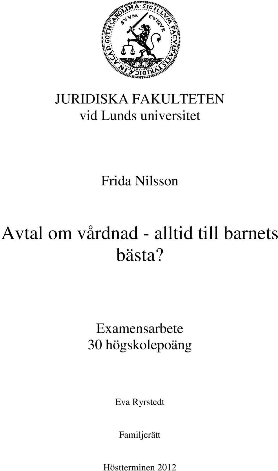 till barnets bästa?
