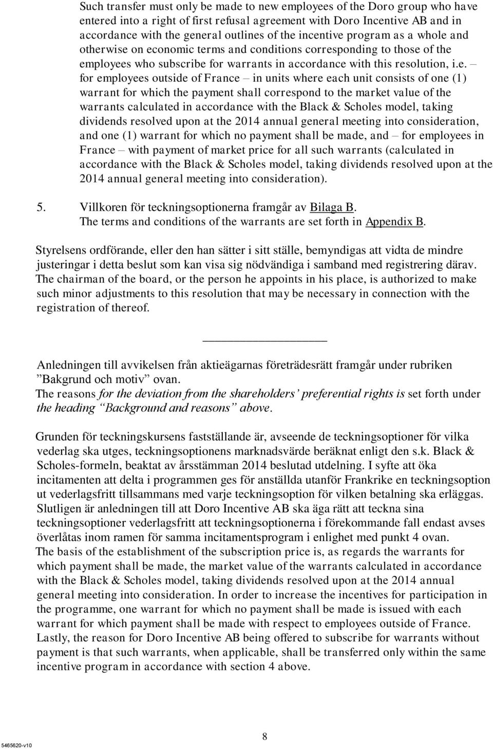 outside of France in units where each unit consists of one (1) warrant for which the payment shall correspond to the market value of the warrants calculated in accordance with the Black & Scholes