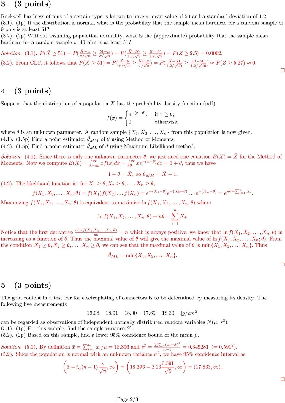(2p) Without assuming population normality, what is the (approximate) probability that the sample mean hardness for a random sample of 40 pins is at least 51? Solution. (3.1).