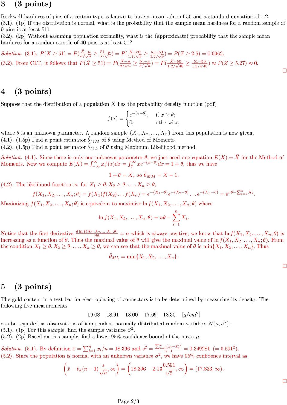 (2p) Without assuming population normality, what is the (approximate) probability that the sample mean hardness for a random sample of 40 pins is at least 51? Solution. (3.1).