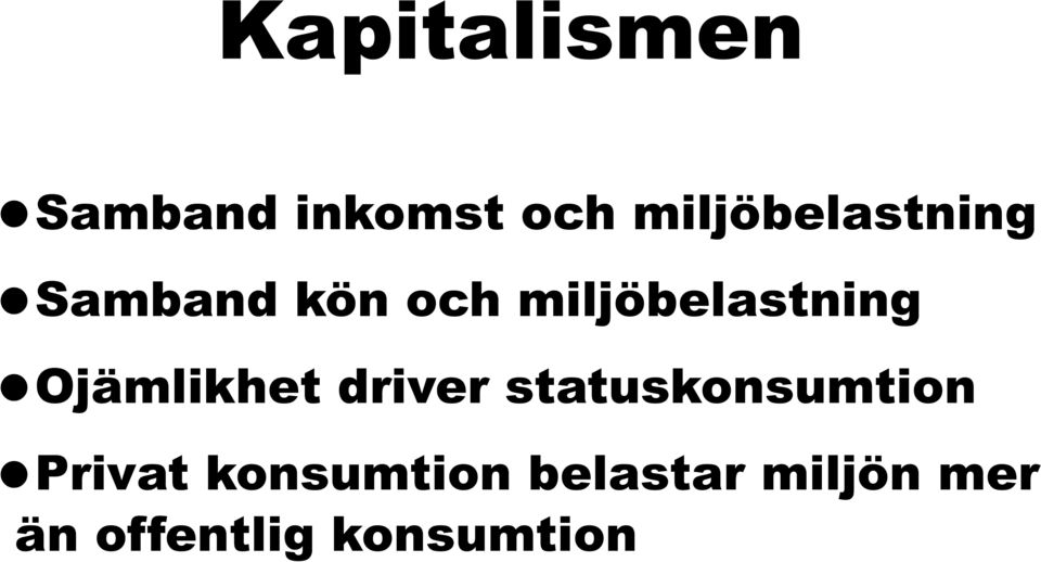 miljöbelastning Ojämlikhet driver