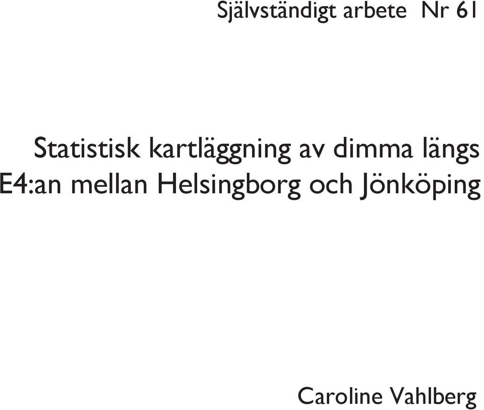 dimma längs E4:an mellan