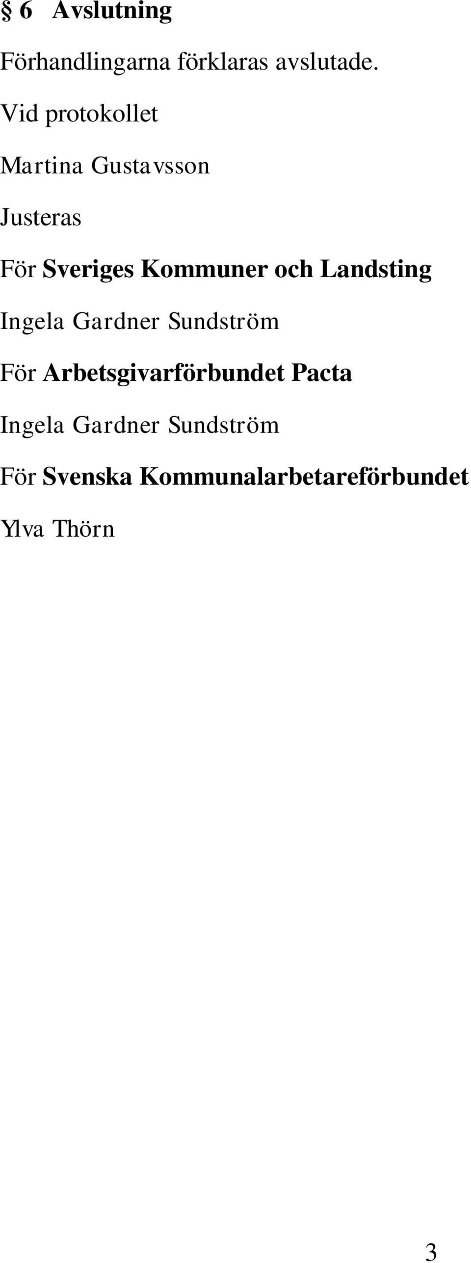 Landsting Ingela Gardner Sundström För Arbetsgivarförbundet Pacta Ingela