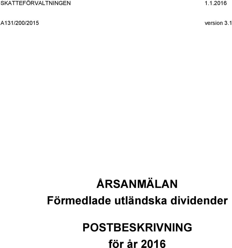 1 ÅRSANMÄLAN Förmedlade