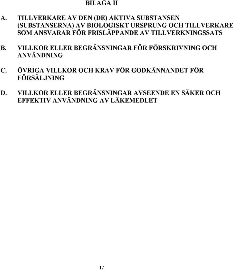 TILLVERKARE SOM ANSVARAR FÖR FRISLÄPPANDE AV TILLVERKNINGSSATS B.
