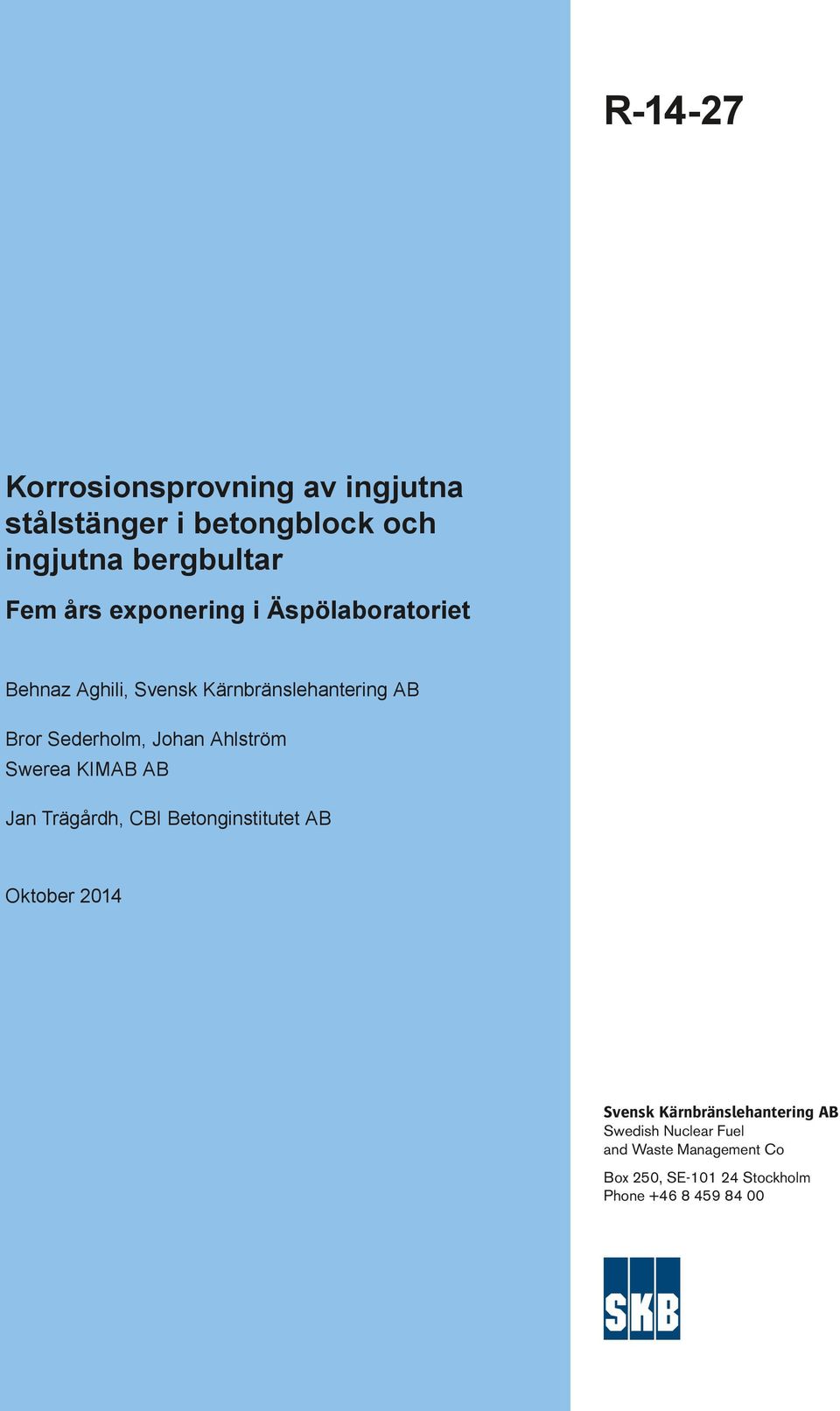 Ahlström Swerea KIMAB AB Jan Trägårdh, CBI Betonginstitutet AB Oktober 2014 Svensk