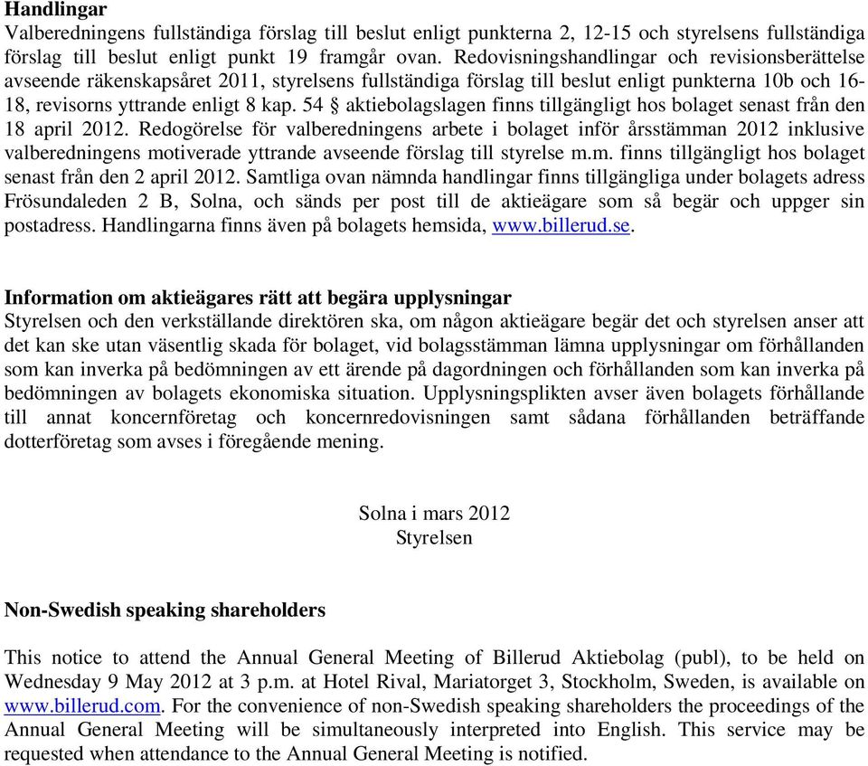 54 aktiebolagslagen finns tillgängligt hos bolaget senast från den 18 april 2012.