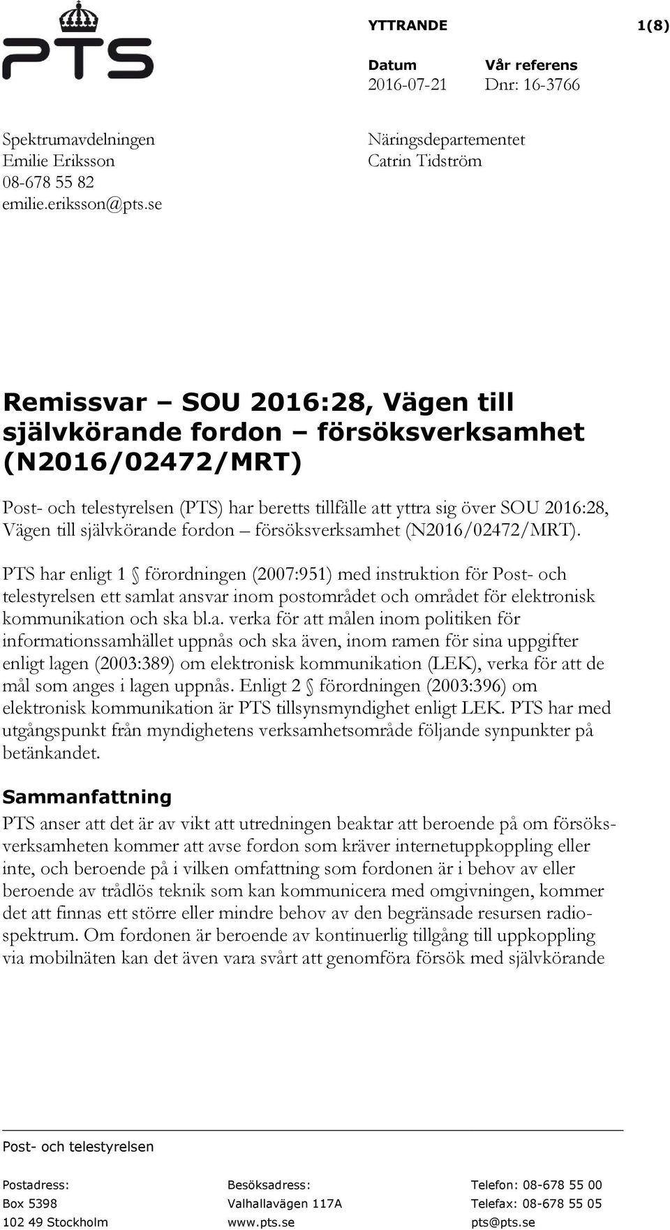 över SOU 2016:28, Vägen till självkörande fordon försöksverksamhet (N2016/02472/MRT).