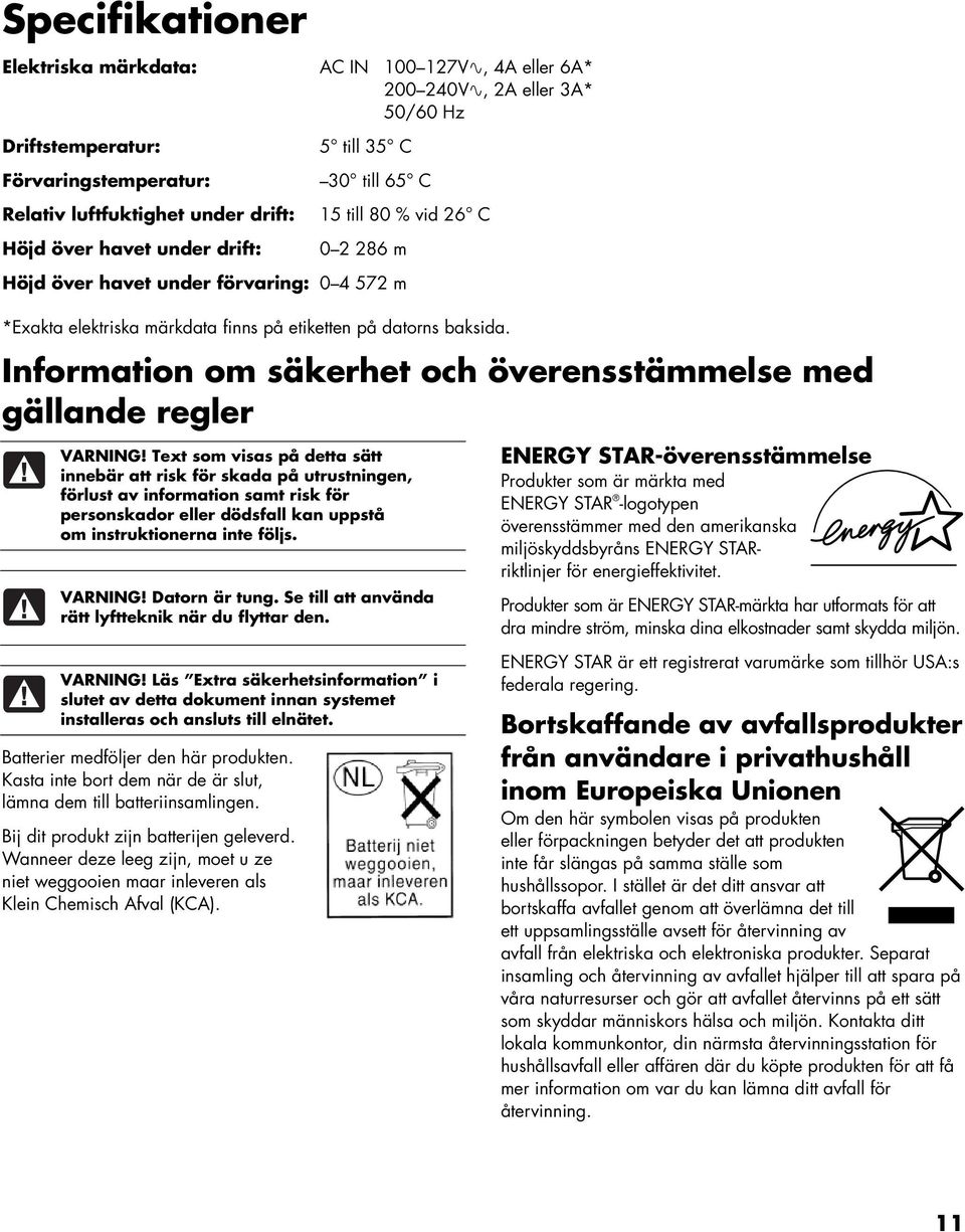 Information om säkerhet och överensstämmelse med gällande regler VARNING!