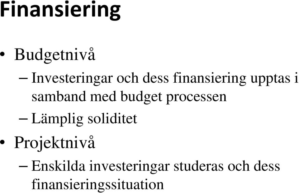 processen Lämplig soliditet Projektnivå