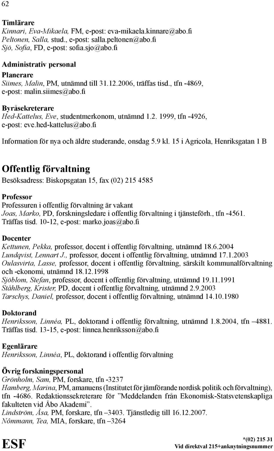 hed-kattelus@abo.fi Information för nya och äldre studerande, onsdag 5.9 kl.