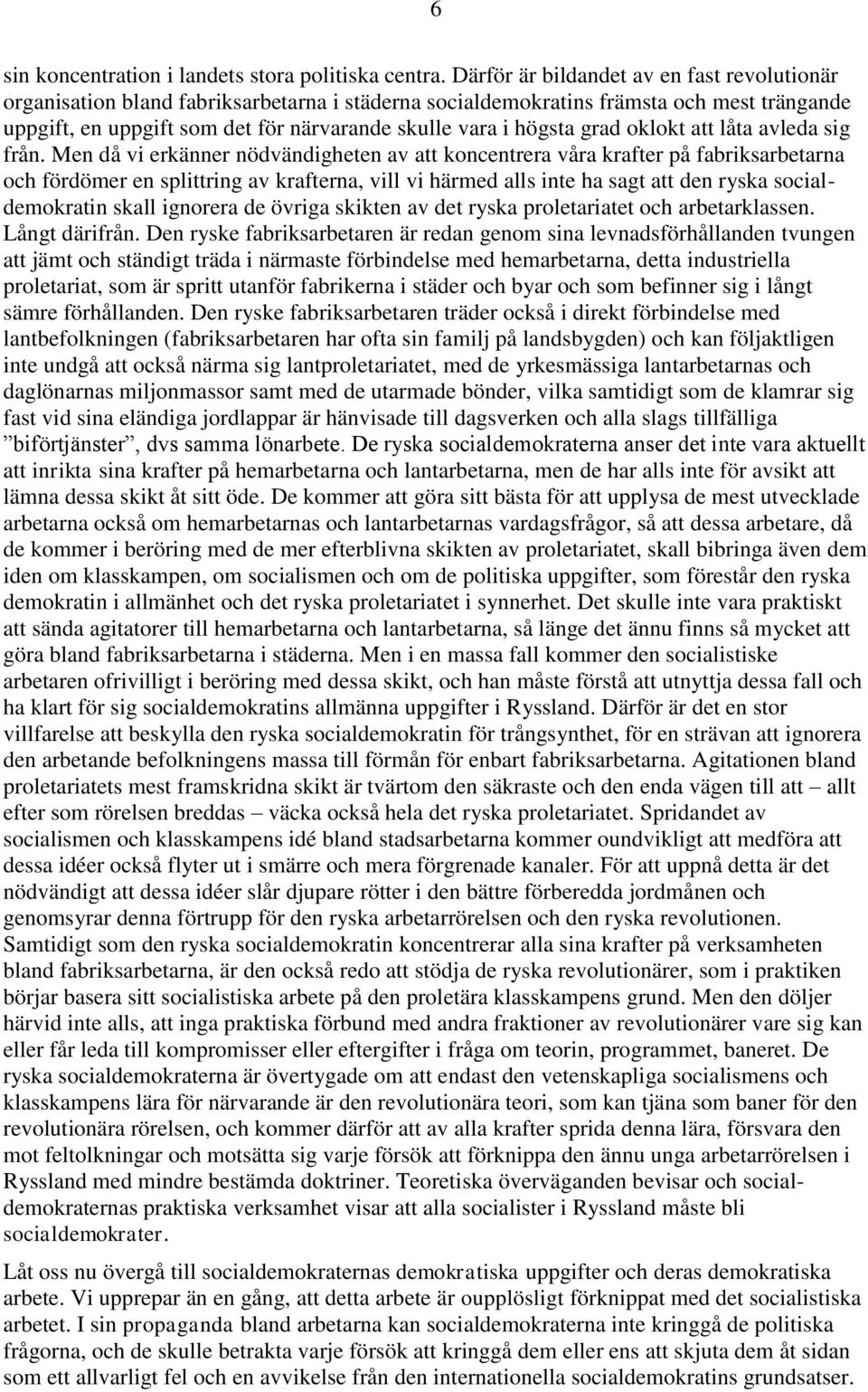 grad oklokt att låta avleda sig från.