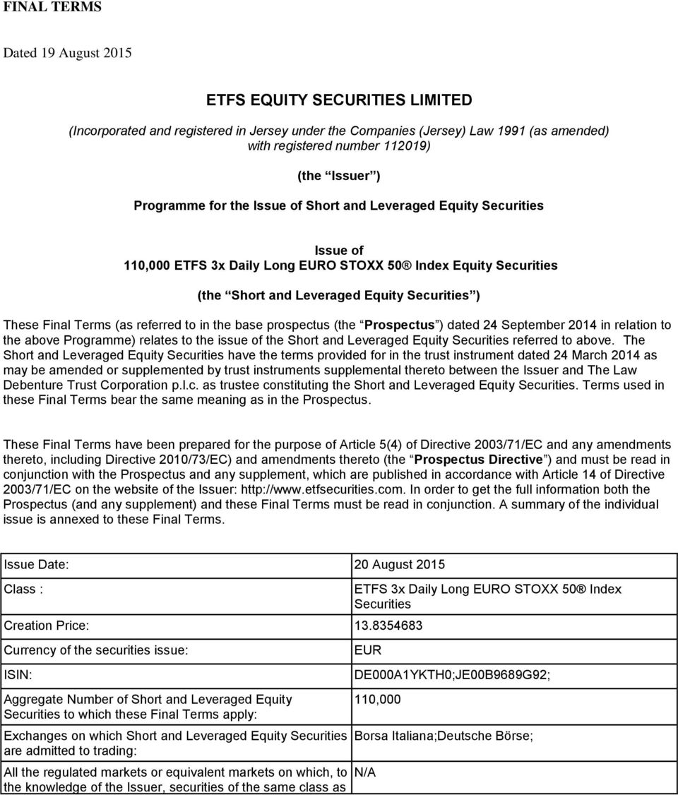 Terms (as referred to in the base prospectus (the Prospectus ) dated 24 September 2014 in relation to the above Programme) relates to the issue of the Short and Leveraged Equity Securities referred