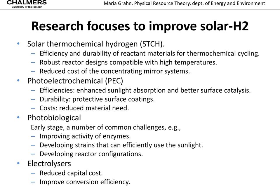 Photoelectrochemical (PEC) Efficiencies: enhanced sunlight absorption and better surface catalysis. Durability: protective surface coatings. Costs: reduced material need.