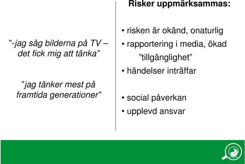 risken är okänd, onaturlig rapportering i media, ökad