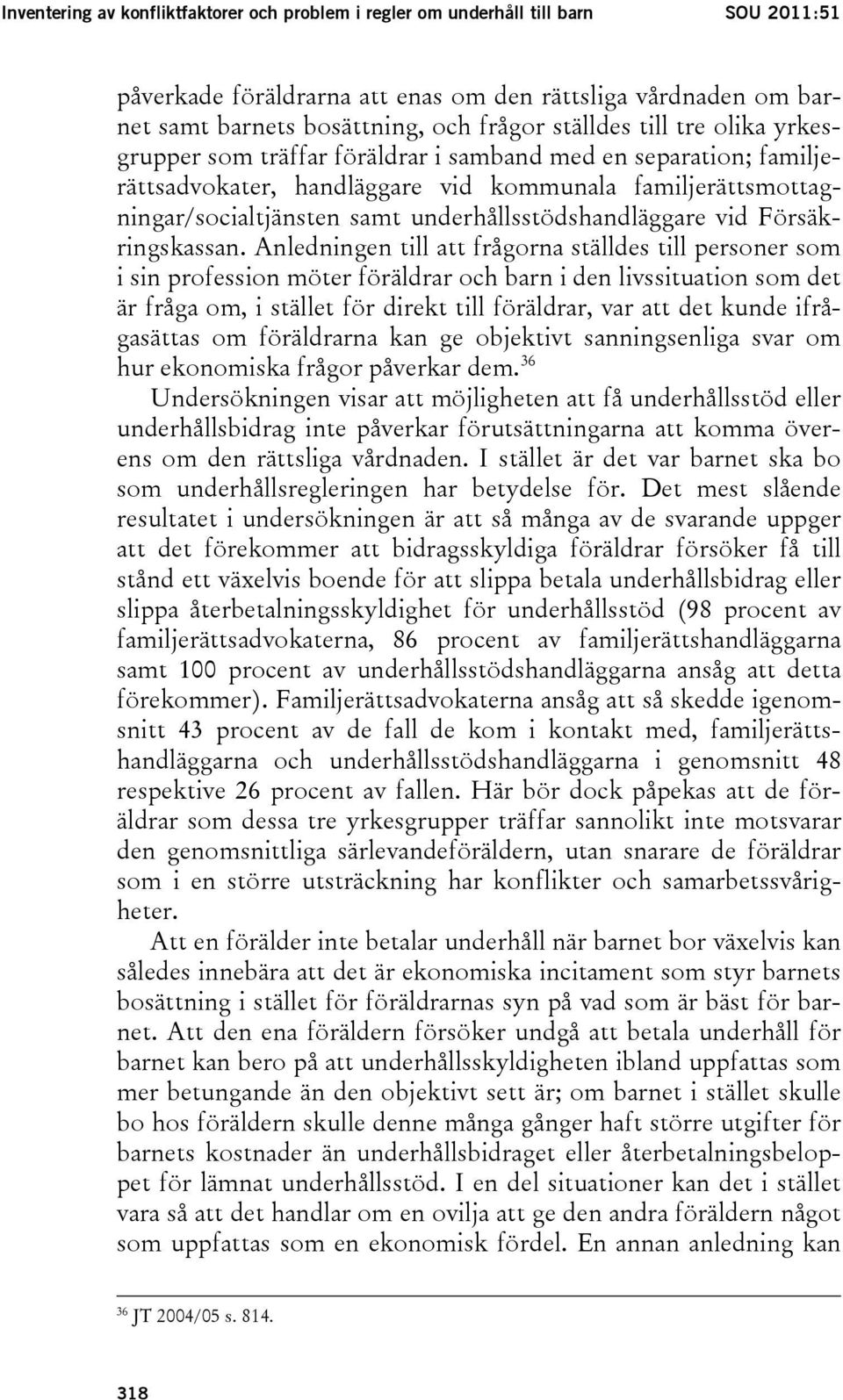 underhållsstödshandläggare vid Försäkringskassan.