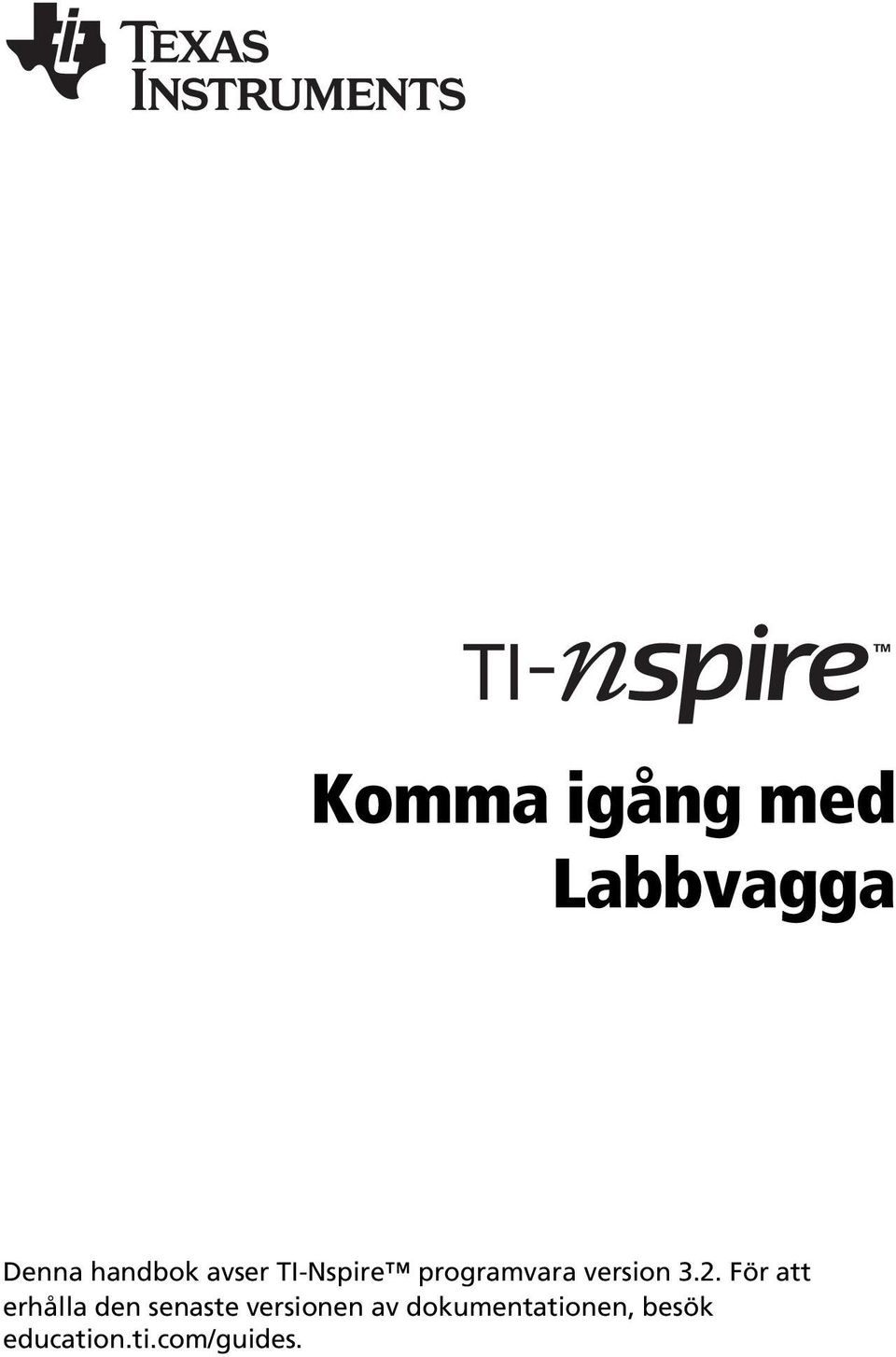 För att erhålla den senaste versionen av
