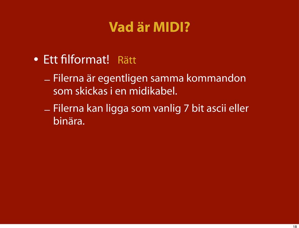 kommandon som skickas i en midikabel.