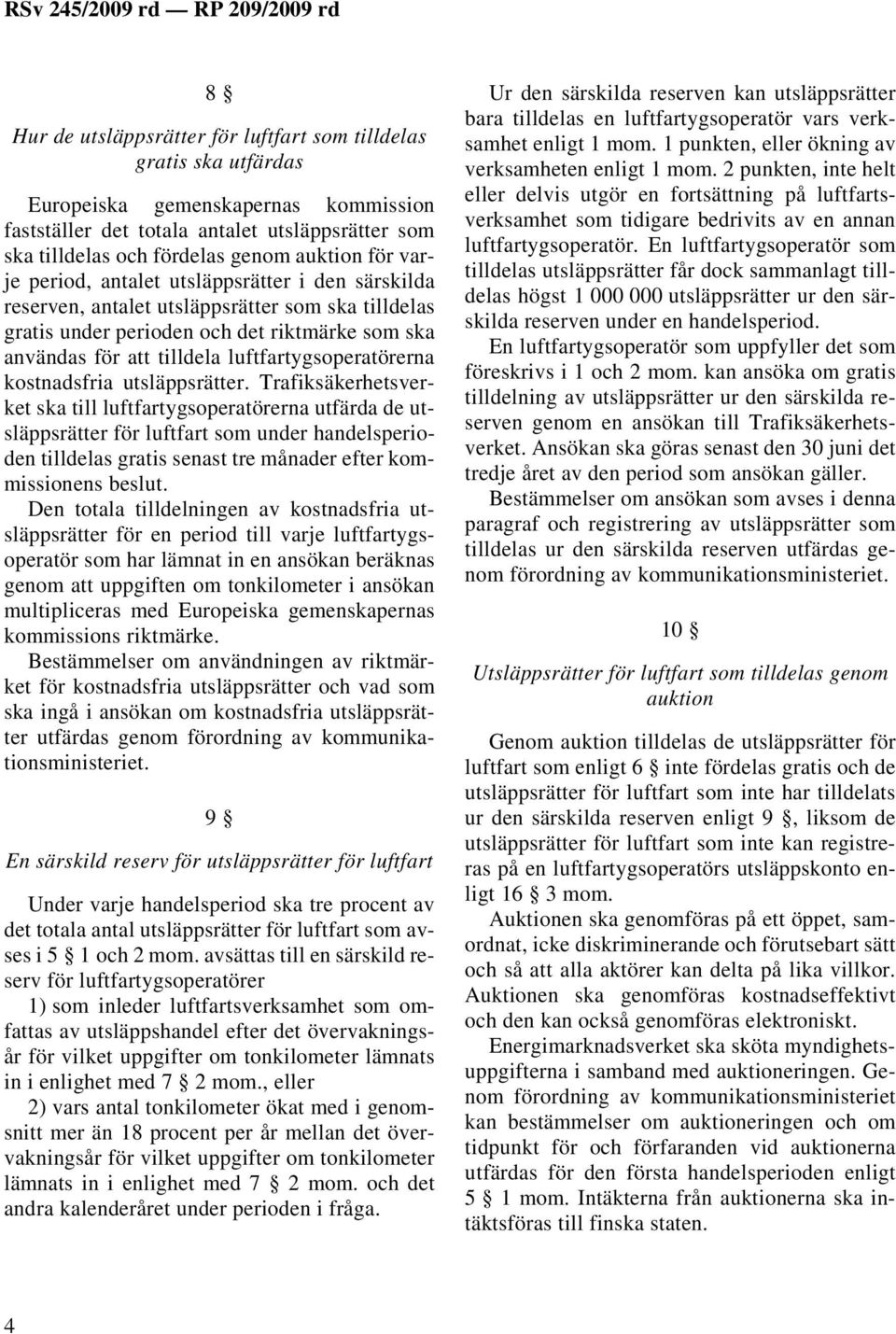 luftfartygsoperatörerna kostnadsfria utsläppsrätter.