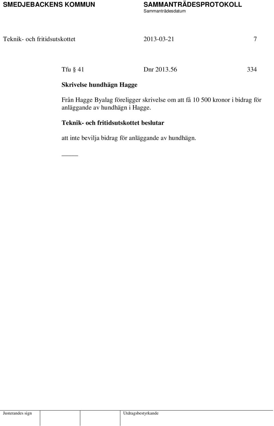 skrivelse om att få 10 500 kronor i bidrag för anläggande av