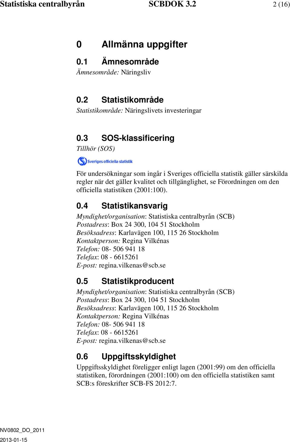 statistiken (2001:100). 0.