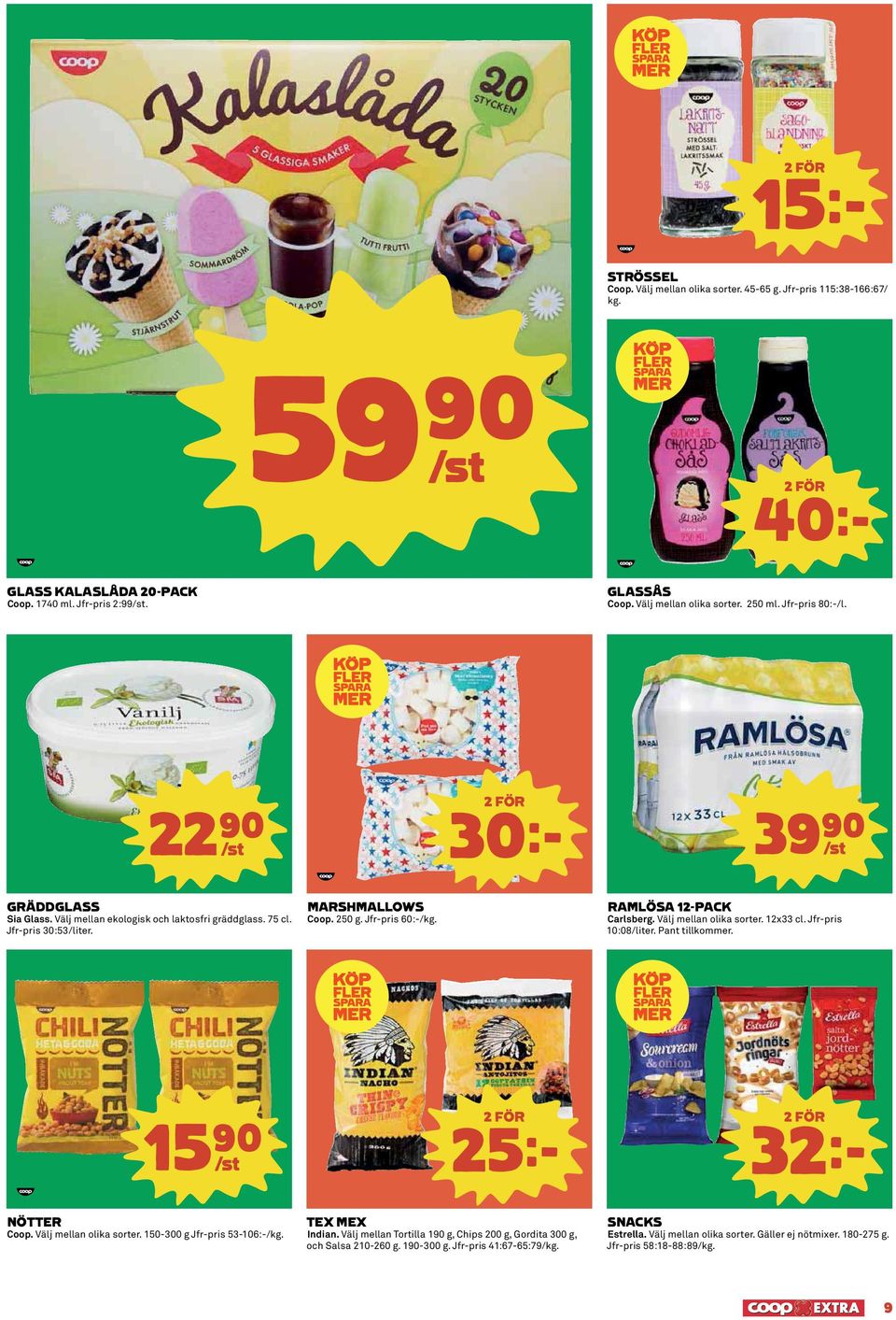 RAMLÖSA 12-PACK Carlsberg. Välj mellan olika sorter. 12x33 cl. Jfr-pris 10:08/liter. Pant tillkommer. 15)= S 25k 32k NÖTTER Coop. Välj mellan olika sorter. 150-300 g Jfr-pris 53-106:-/kg.
