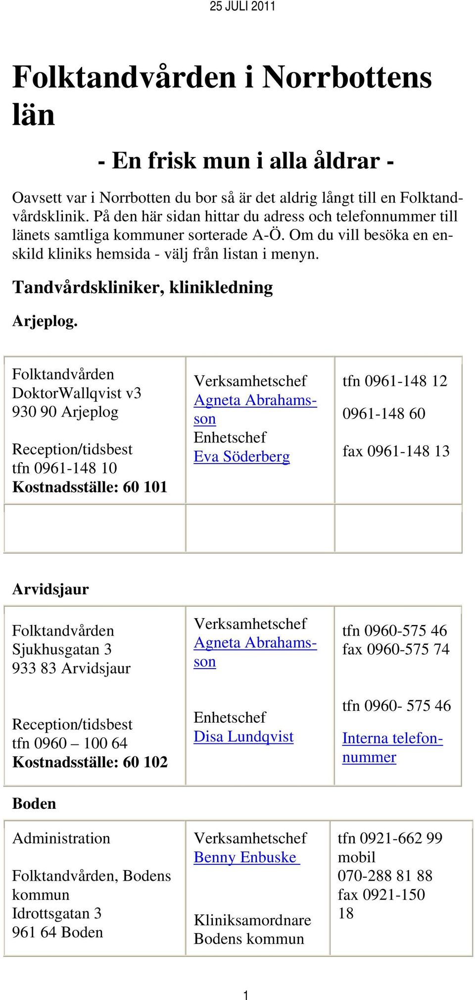 Tandvårdskliniker, klinikledning Arjeplog.