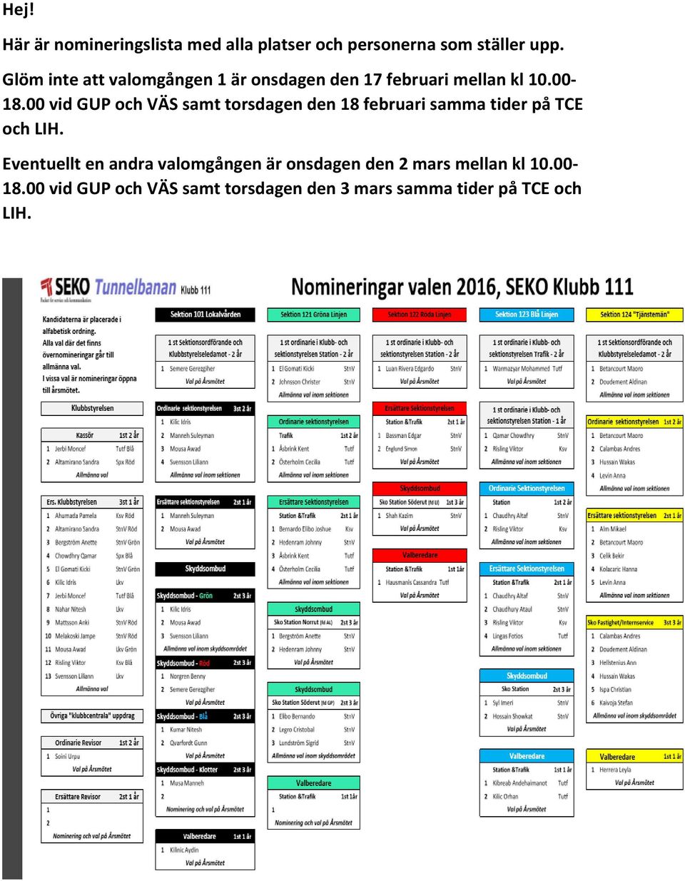 00 vid GUP och VÄS samt torsdagen den 18 februari samma tider på TCE och LIH.