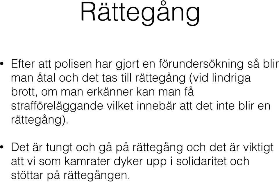 vilket innebär att det inte blir en rättegång).