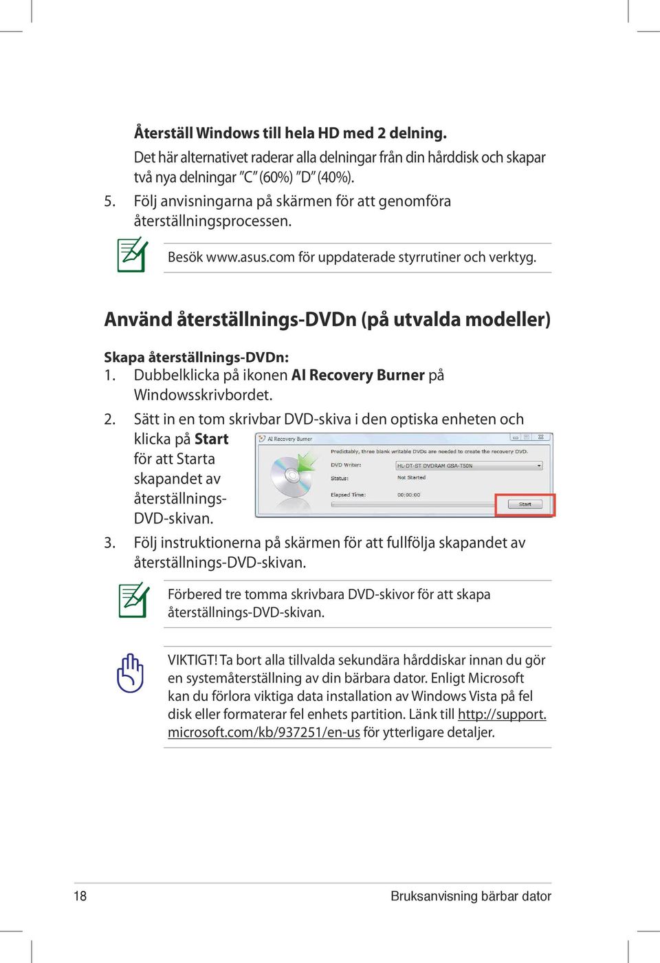 Använd återställnings-dvdn (på utvalda modeller) Skapa återställnings-dvdn: 1. Dubbelklicka på ikonen AI Recovery Burner på Windowsskrivbordet. 2.