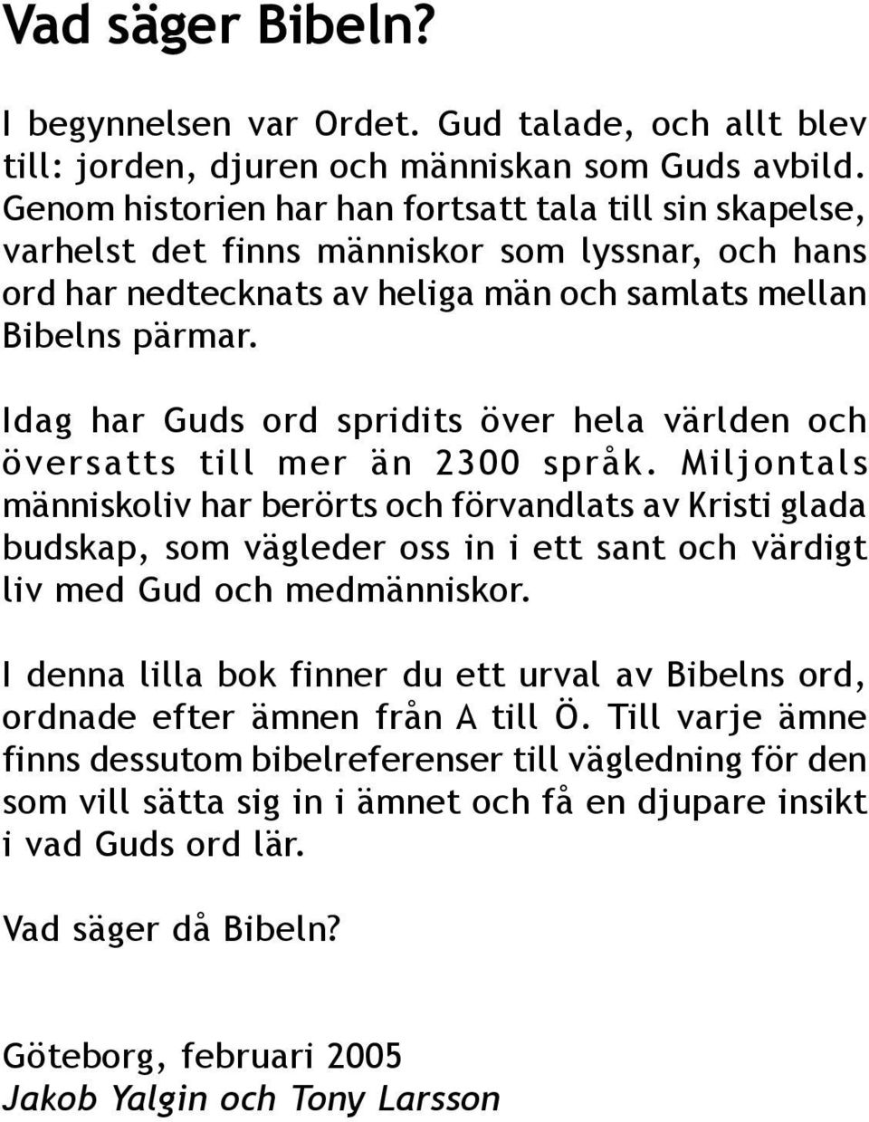 Alla bibelcitat är hämtade från Svenska Folkbibeln (1998) - PDF 