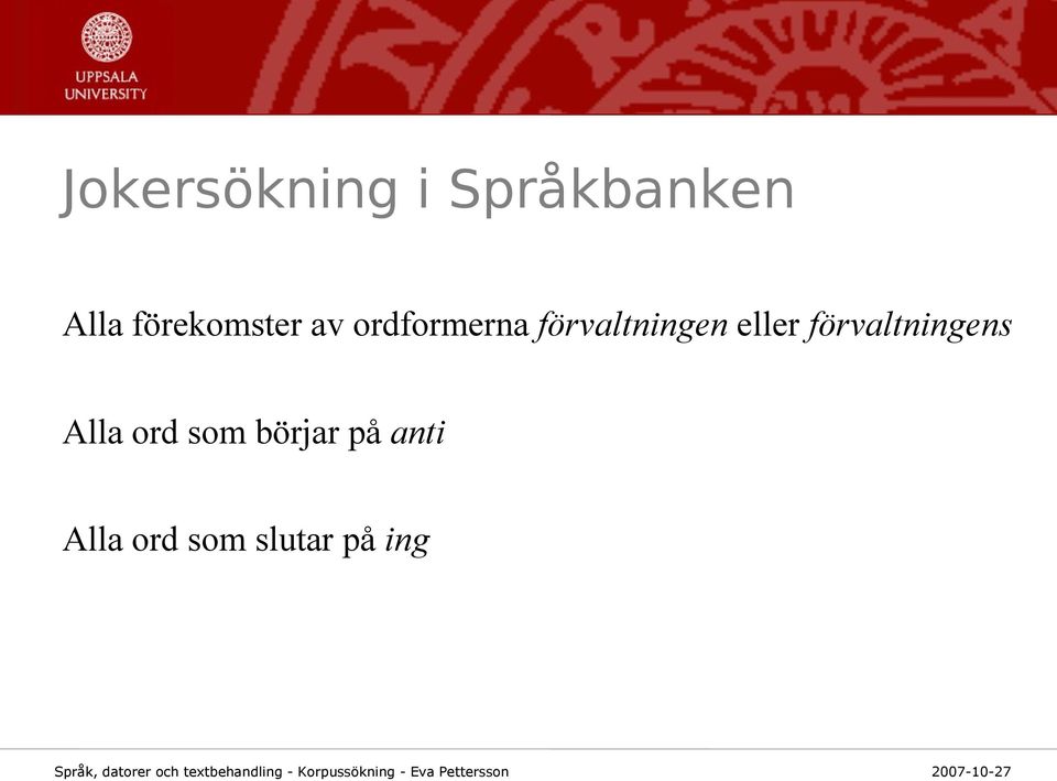 förvaltningen eller förvaltningens