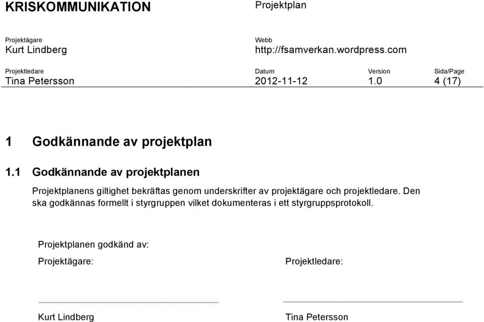 projektägare och projektledare.