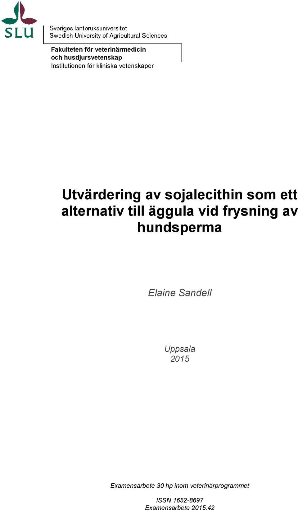 till äggula vid frysning av hundsperma Elaine Sandell Uppsala 2015