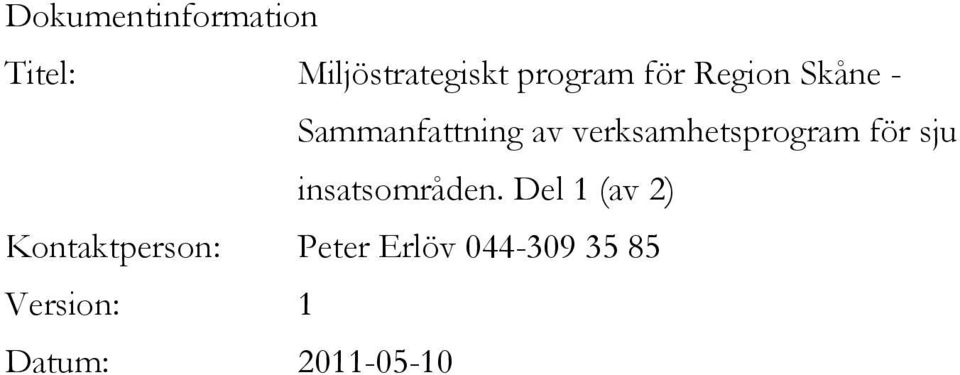 verksamhetsprogram för sju insatsområden.
