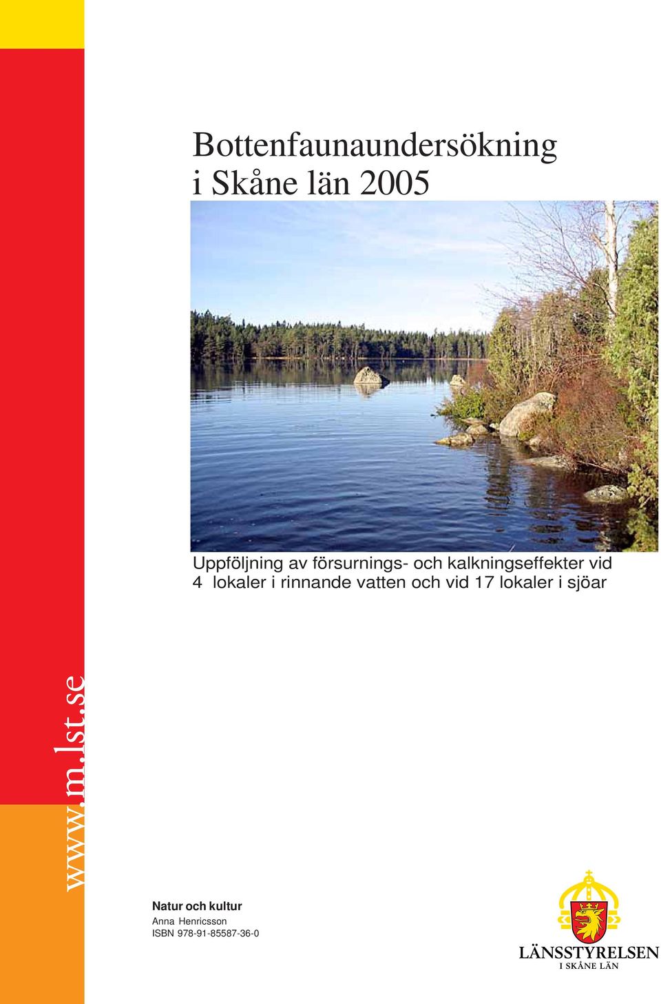 rinnande vatten och vid 17 lokaler i sjöar www.m.lst.