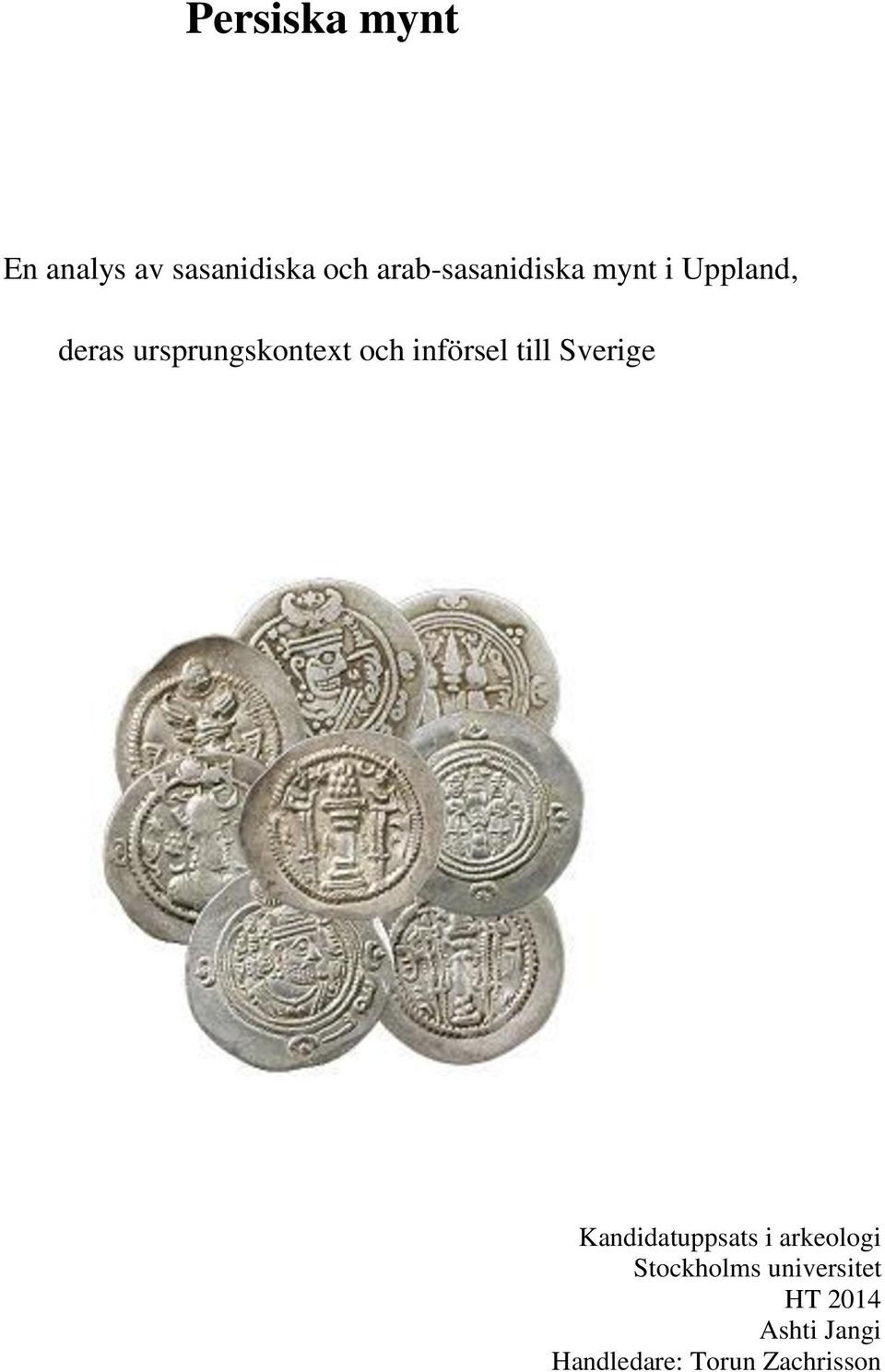 och införsel till Sverige Kandidatuppsats i arkeologi