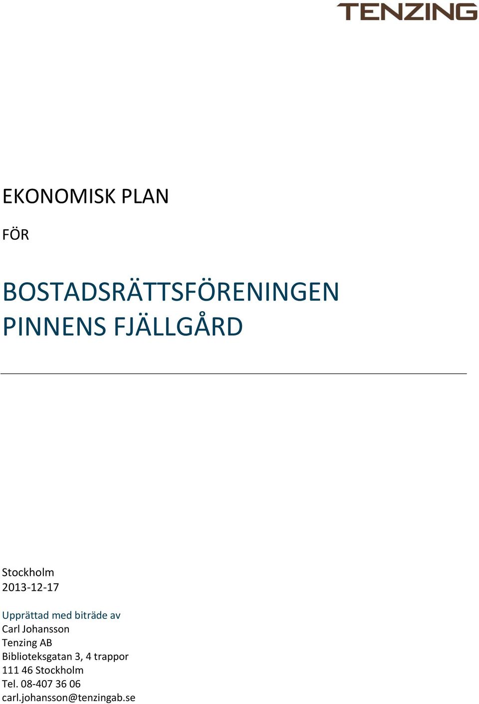Carl Johansson Tenzing AB Biblioteksgatan 3, 4 trappor