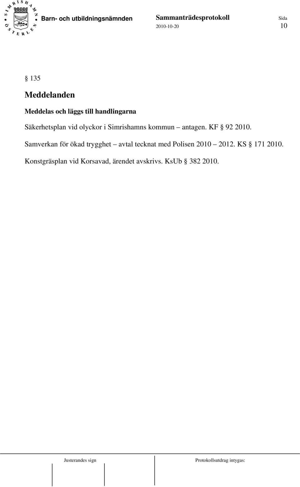 Samverkan för ökad trygghet avtal tecknat med Polisen 2010 2012.