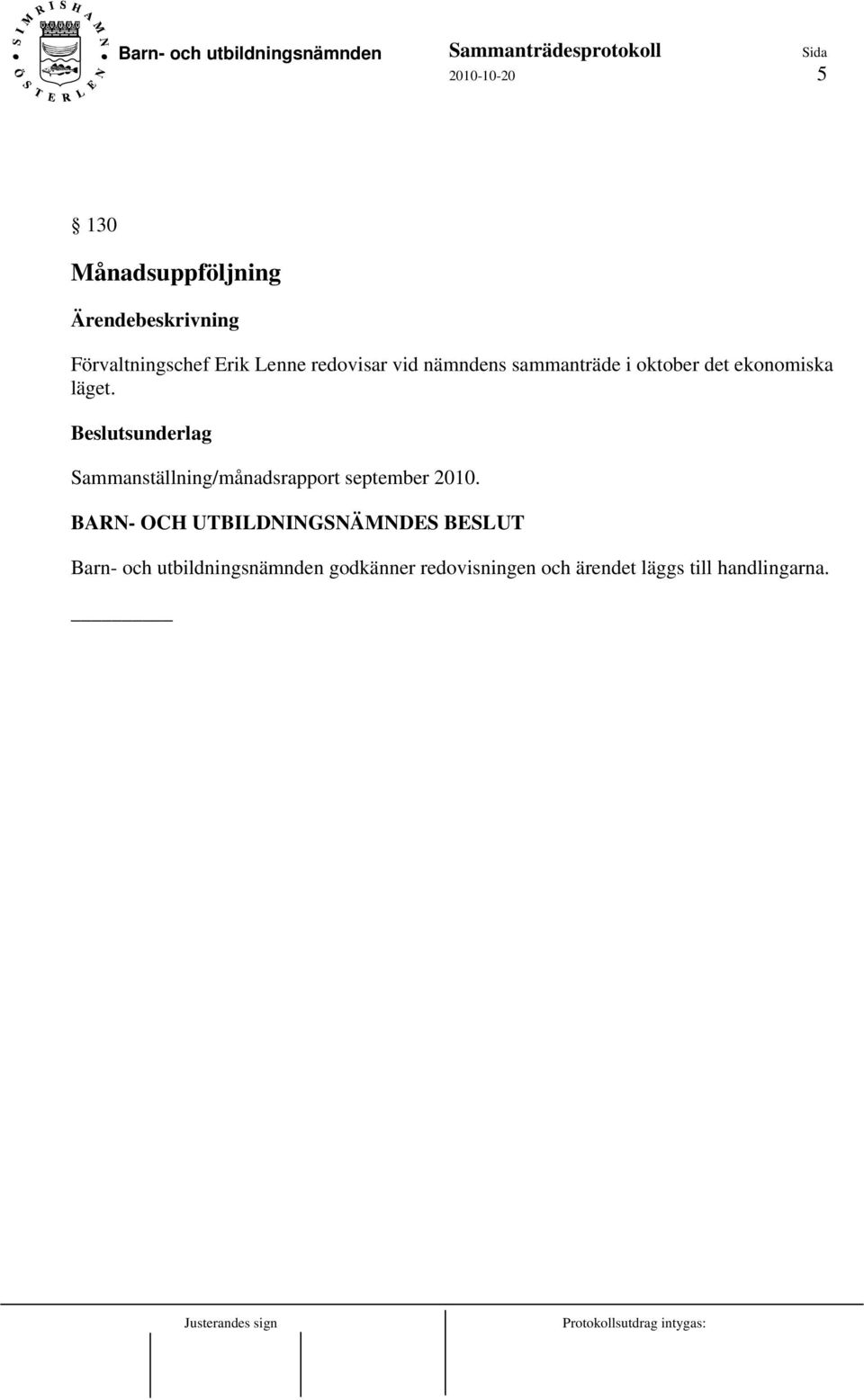 Beslutsunderlag Sammanställning/månadsrapport september 2010.