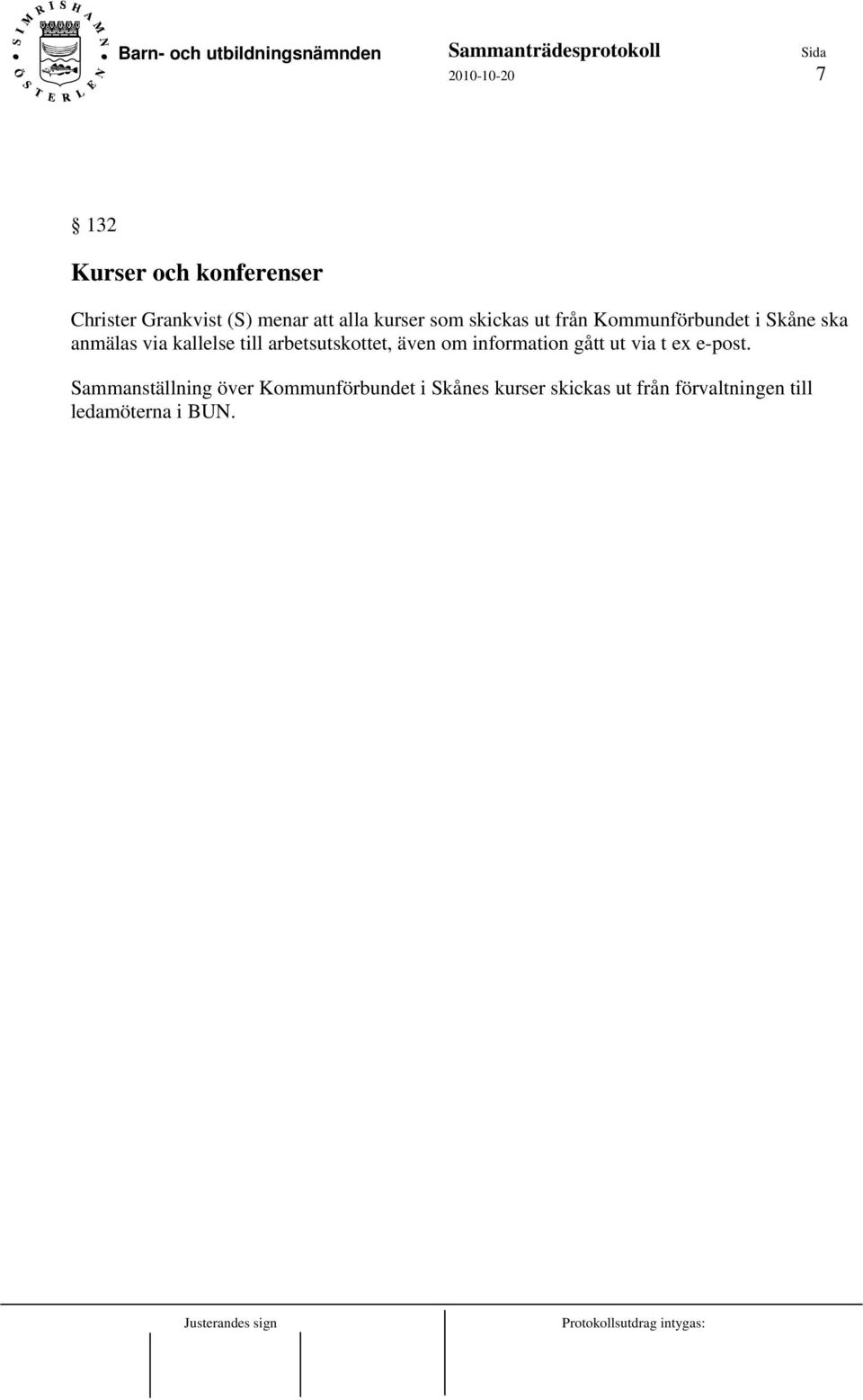 arbetsutskottet, även om information gått ut via t ex e-post.