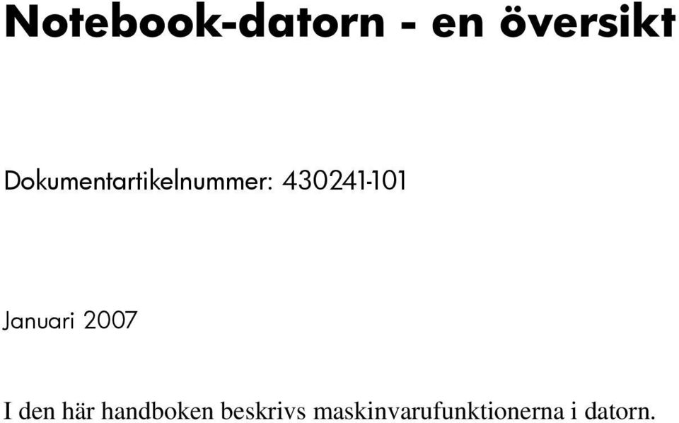 Januari 2007 I den här handboken
