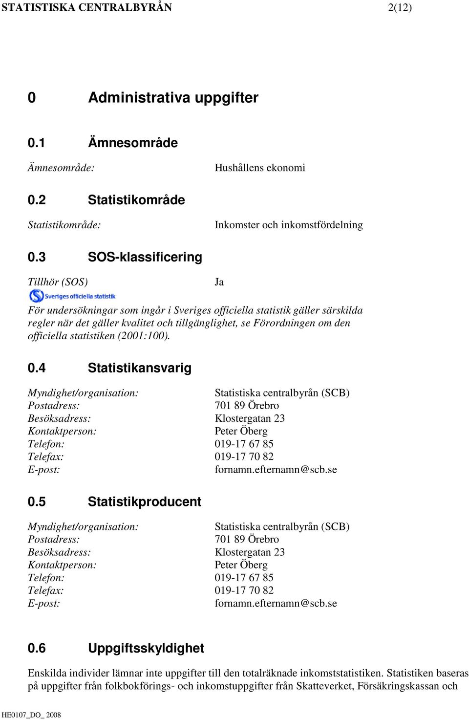officiella statistiken (2001:100). 0.