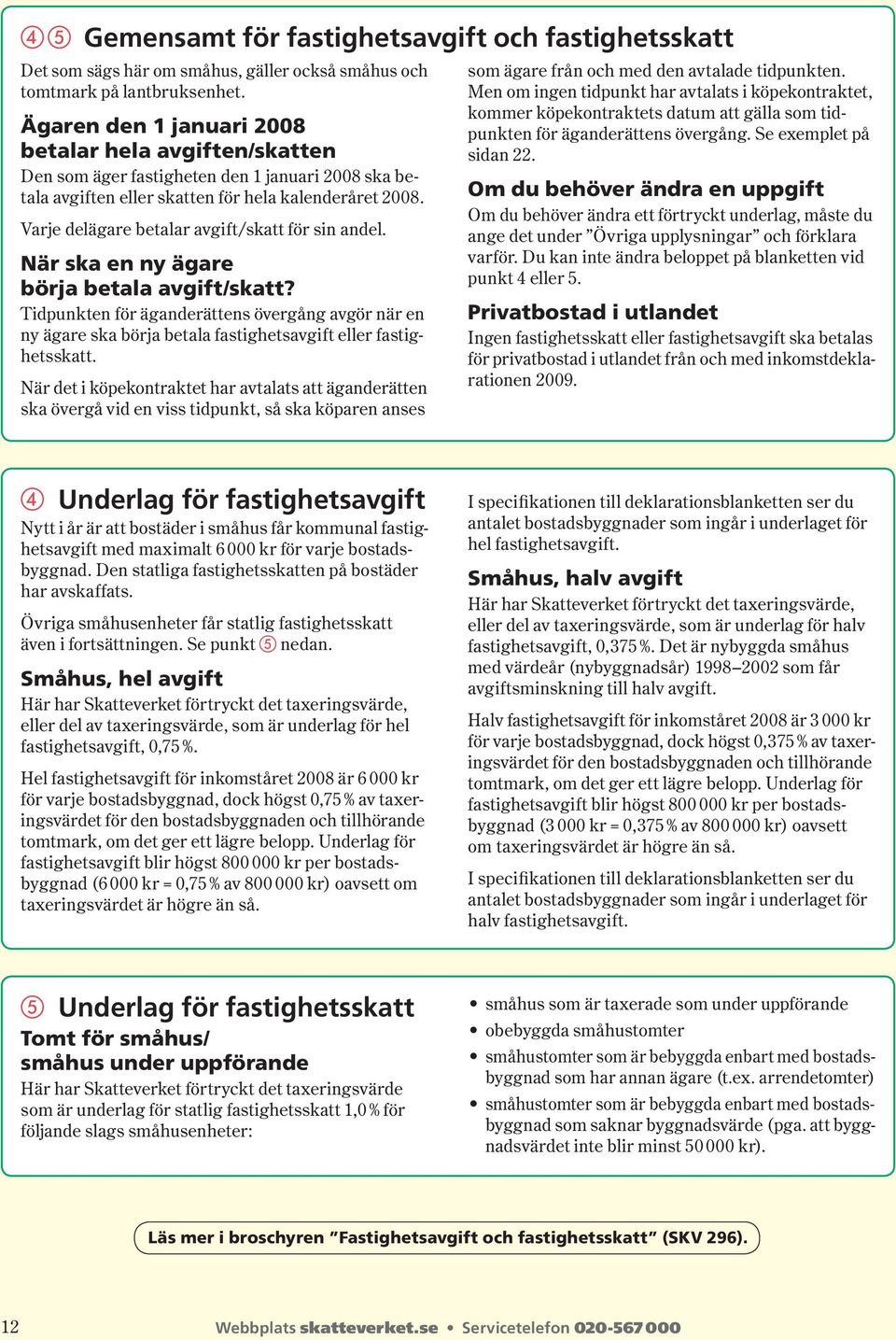 Varje delägare betalar avgift/skatt för sin andel. När ska en ny ägare börja betala avgift/skatt?