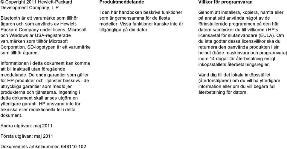 Informationen i detta dokument kan komma att bli inaktuell utan föregående meddelande.