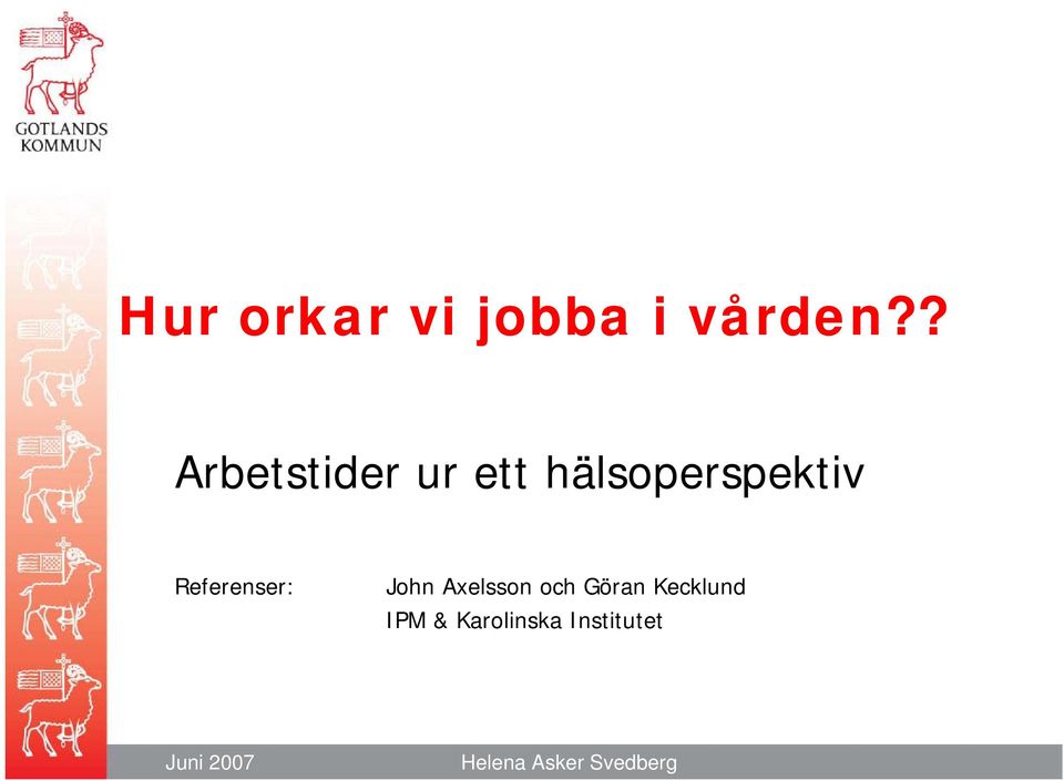 hälsoperspektiv Referenser: John