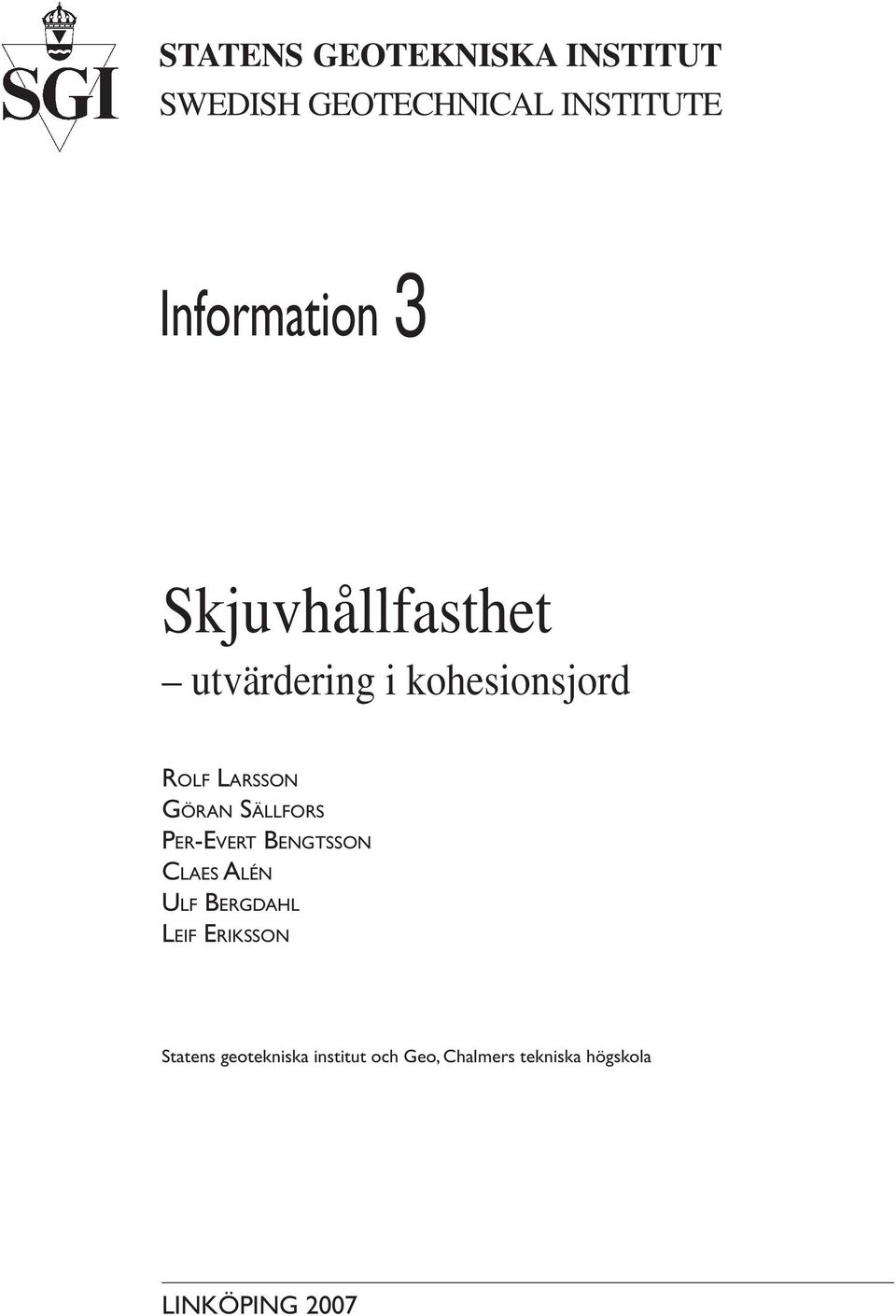 LARSSON GÖRAN SÄLLFORS PER-EVERT BENGTSSON CLAES ALÉN ULF BERGDAHL