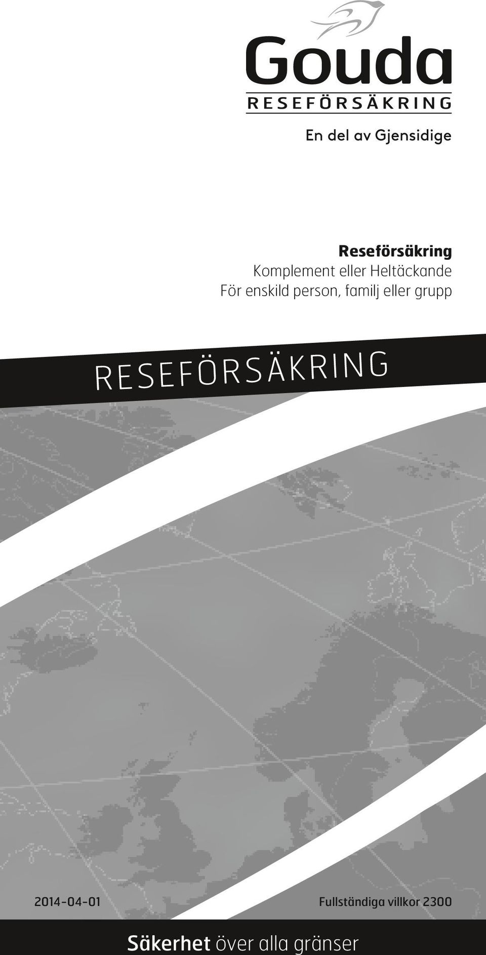 eller grupp reseförsäkring 2014-04-01