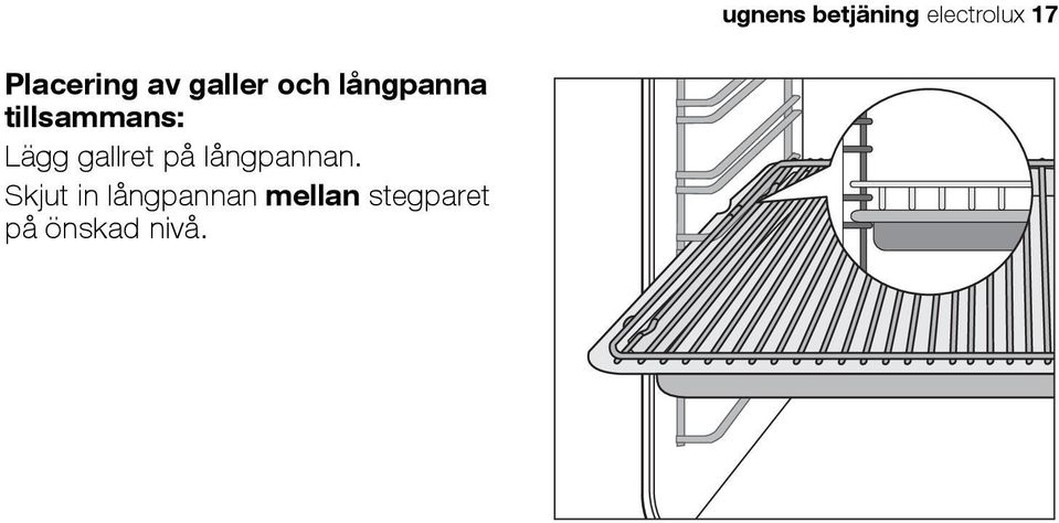 Skjut in långpannan mellan stegparet på