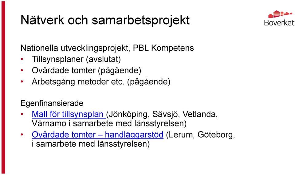 (pågående) Egenfinansierade Mall för tillsynsplan (Jönköping, Sävsjö, Vetlanda, Värnamo